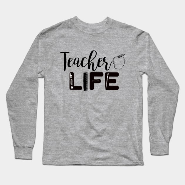 A Teacher's Life Long Sleeve T-Shirt by MedleyDesigns67